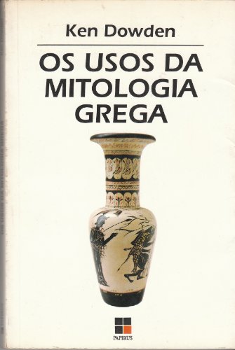 Stock image for livro os usos da mitologia grega ken dowden 1994 for sale by LibreriaElcosteo