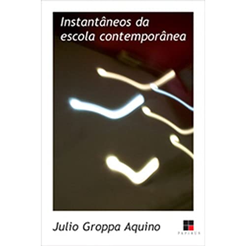 Stock image for livro instantneos da escola contempornea julio groppa aquino 2007 for sale by LibreriaElcosteo