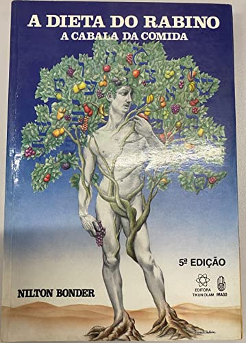 livro a dieta do rabino cabala da comida nilton bonder - Longe de propor medidas artificiais ou sacrifícios vazios