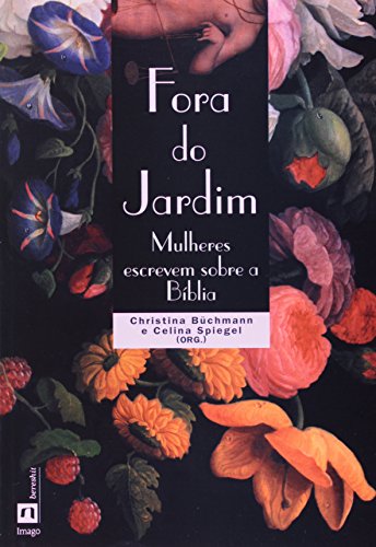 Stock image for Fora do Jardim: Mulheres Escrevem sobre a Bblia for sale by Luckymatrix