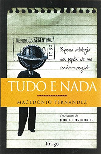 Imagen de archivo de Tudo e Nada: Pequena Antologia dos Papis de um Recm-Chegado a la venta por Luckymatrix