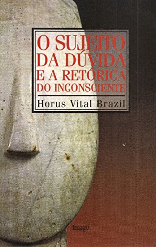 Stock image for livro o sujeito da duvida e a retorica do inconsciente horus vital brazil 1998 for sale by LibreriaElcosteo