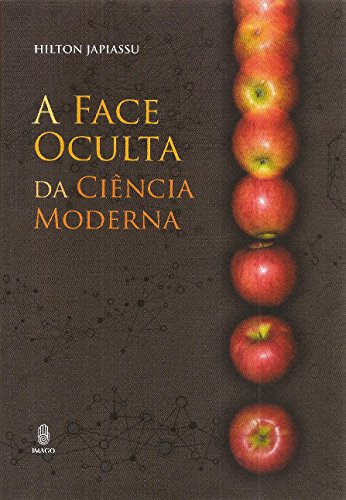 9788531210983: A Face Oculta. Da Ciencia Moderna