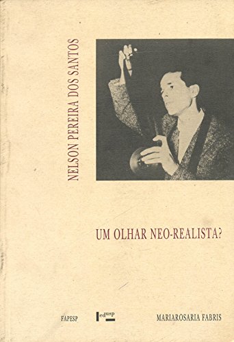 Stock image for Nelson Pereira dos Santos : um olhar neo-realista?. for sale by Ventara SA