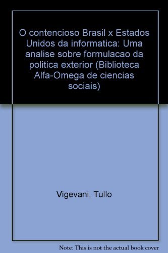 9788531403118: Contencioso Brasil-Estados Unidos Na Informatica, O - Uma Analise Sobr