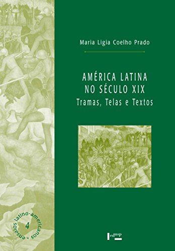 Stock image for America Latina No Seculo XIX: Tramas, Telas E Textos for sale by Midtown Scholar Bookstore