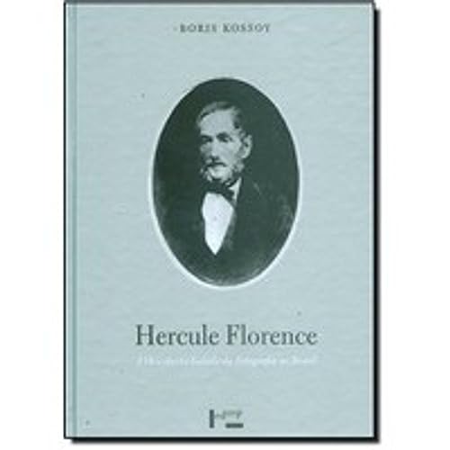 9788531409448: Hercule Florence: A Descoberta Isolada Da Fotografia No Brasil (Portuguese Edition)