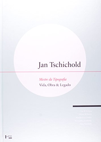 Stock image for Jan Tschichold. Mestre Da Tipografia. Vida, Obra & Legado (Portugus) for sale by Frans Melk Antiquariaat