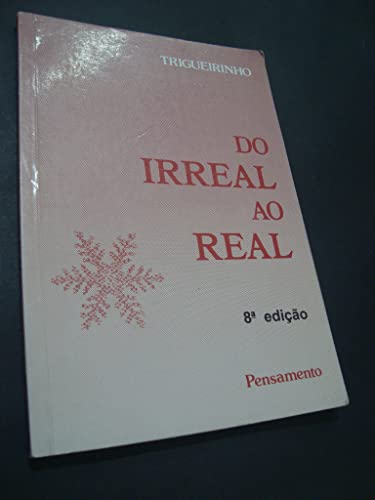 Beispielbild fr Do Irreal ao Real (Em Portuguese do Brasil) zum Verkauf von medimops