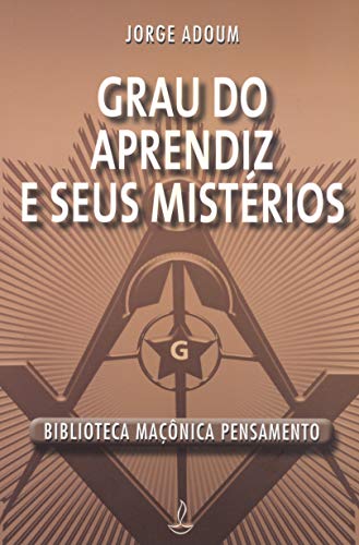 Stock image for livro grau do aprendiz e seus misterios a biblioteca macnica pensamento jorge adoum 2013 for sale by LibreriaElcosteo