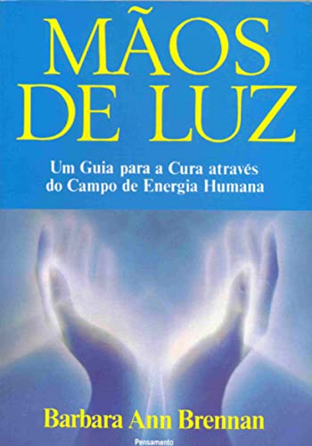 Mãos de Luz (Em Portuguese do Brasil) - Barbara Ann Brennan