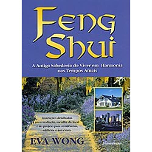 Beispielbild fr _ livro feng shui a antiga sabedoria do viver em harmonia nos tempos atuais eva wong 1996 zum Verkauf von LibreriaElcosteo