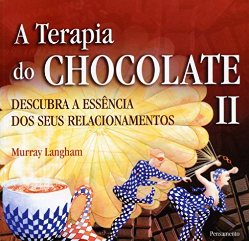 Stock image for Terapia do Chocolate II (A): Descubra a Essncia dos seus Relacionamentos for sale by Luckymatrix