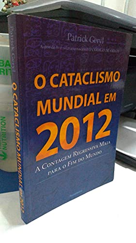 Stock image for _ livro o cataclismo mundial em 2012 patrick geryl Ed. 2012 for sale by LibreriaElcosteo