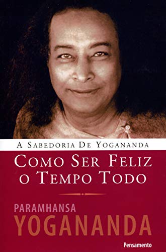 Beispielbild fr Como Ser Feliz o Tempo Todo (Em Portuguese do Brasil) zum Verkauf von WorldofBooks