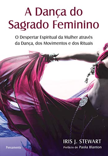 Stock image for A Dana do Sagrado Feminino: O Despertar Espiritual da Mulher Atravs da Dana, dos Movimentos e Rituais for sale by Livraria Ing