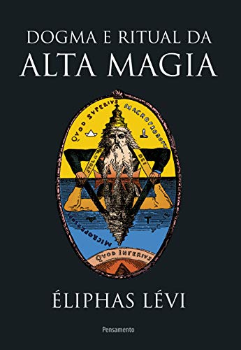 Dogma e Ritual da Alta Magia - Nova Edição - Éliphas Lévi