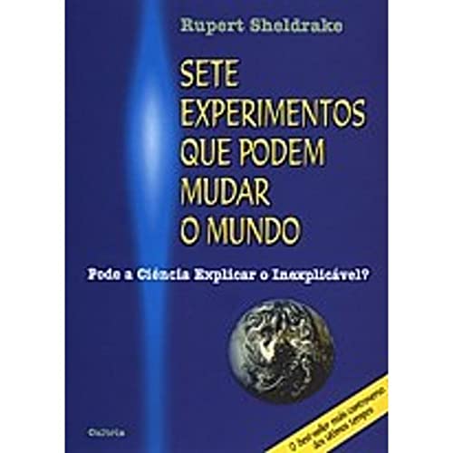 Sete Experimentos que Podem Mudar o Mundo (Em Portuguese do Brasil) - Rupert Sheldrake