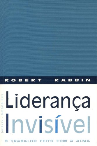 Beispielbild fr lideranca invisivel de robert rabbin pela cultrix 2001 Ed. 2001 zum Verkauf von LibreriaElcosteo