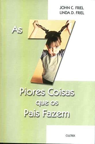9788531607127: As 7 Piores Coisas que os Pais Fazem (Em Portuguese do Brasil)