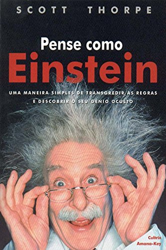 Stock image for Pense Como Einstein: uma Maneira Simples de Transgredir as Regras . for sale by austin books and more
