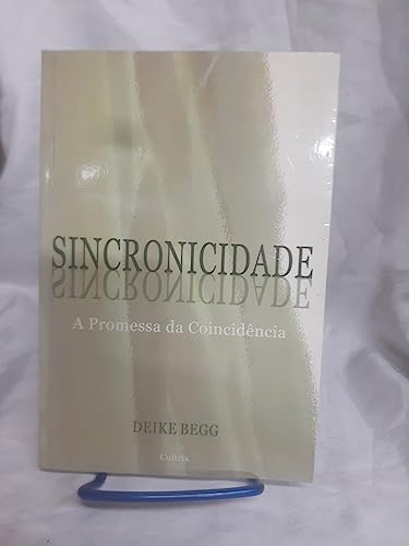 Stock image for livro sincronicidade a promessa da coincidencia deike begg 2011 for sale by LibreriaElcosteo