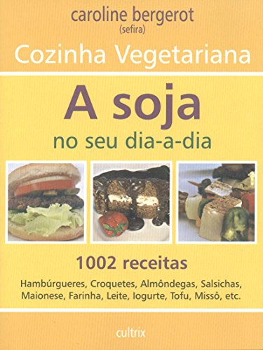 9788531608278: A Soja no Seu Dia a Dia. Cozinha Vegetariana (Em Portuguese do Brasil)