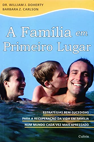 Stock image for _ livro a familia em primeiro lugar dr william j doh Ed. 2004 for sale by LibreriaElcosteo