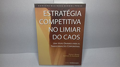 Imagen de archivo de _ livro estrategia competitiva no limiar do caos shona l brown 2004 a la venta por LibreriaElcosteo