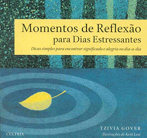 Stock image for Momentos de Reflexo para Dias Estressantes: Dicas Simples para Encontrar Significado e Alegria no Dia-a-Dia for sale by Luckymatrix