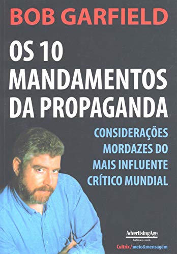 Stock image for 10 Mandamentos da Propaganda (Os): Consideraes Mordazes do mais Influente Crtico Mundial for sale by Luckymatrix