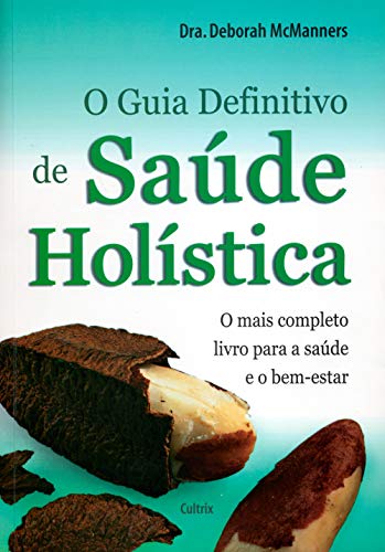 Stock image for O Guia Definitivo de Sade Holstica (Em Portuguese do Brasil) for sale by medimops