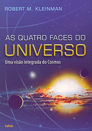 Stock image for _ livro as quatro faces do universo uma viso integrada dos cosmos robert m kleinman 2009 for sale by LibreriaElcosteo