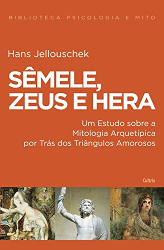 Semele, Zeus e Hera -Language: portuguese - Jellouschek, Hans