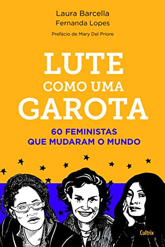 Stock image for Lute Como Uma Garota - 60 Feministas que Mudaram o Mundo for sale by Livraria Ing
