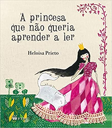 Imagen de archivo de A Princesa que não Queria Aprender a Ler - S rie Arca de No (Em Portuguese do Brasil) a la venta por AwesomeBooks