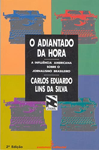 Stock image for Adiantado da Hora: a Influncia Americana sobre o Jornalismo Brasileiro for sale by Luckymatrix
