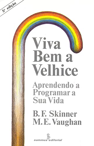 Stock image for _ livro viva bem a velhice aprendendo a programar sua vida b f skinner e m e vaughan 0000 for sale by LibreriaElcosteo