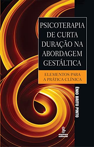 Psicoterapia De Curta Duração Na Abordagem Gestáltica. Elementos Para A Prática Clínica (Em Portuguese do Brasil) - Ênio Brito Pinto