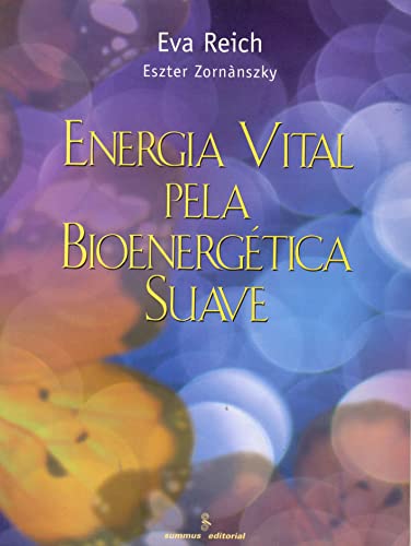 energia vital pela bionergetica suave - Eva Reich
