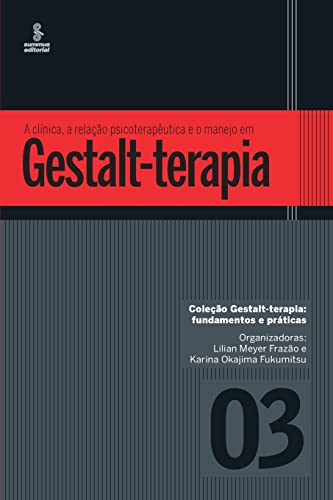 Stock image for A clnica, a relao psicoteraputica e o manejo em Gestalt-terapia -Language: portuguese for sale by GreatBookPrices