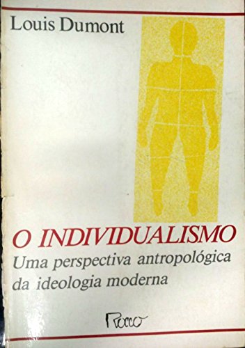 Beispielbild fr O Individualismo: Uma Perspectiva Antropologica da Ideologia Moderna zum Verkauf von Raritan River Books