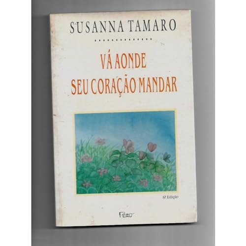 VA ONDE SEU CORACAO MANDAR - Susanna Tamaro