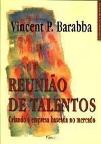 Beispielbild fr reunio de talentos vincent p barabba Ed. 1999 zum Verkauf von LibreriaElcosteo