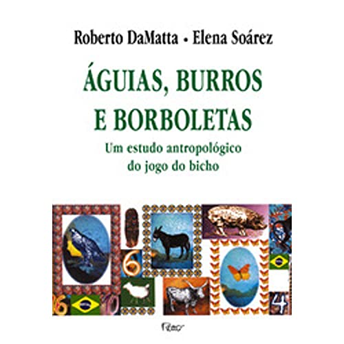 9788532509598: Aguias, burros e borboletas: Um estudo antropológico do jogo do bicho (Portuguese Edition)