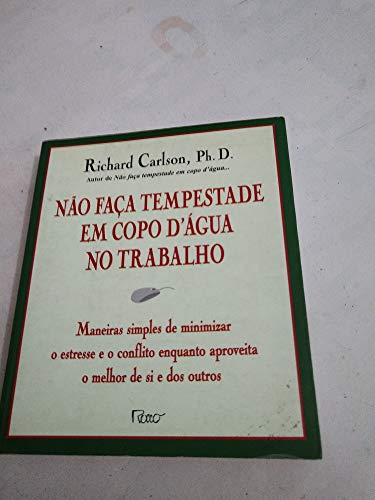 Beispielbild fr N�o Fa�a Tempestade em Copo D'�gua no Trabalho (Em Portuguese do Brasil) zum Verkauf von Wonder Book
