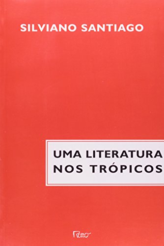 Stock image for livro uma literatura nos tropicos silviano santiago 2000 for sale by LibreriaElcosteo