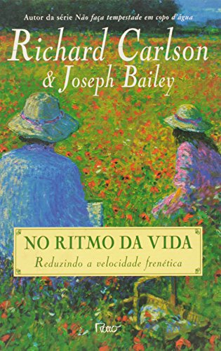 Stock image for livro no ritmo da vida reduzindo a velocidade frenetica richard carlson e joseph bailey 20 for sale by LibreriaElcosteo