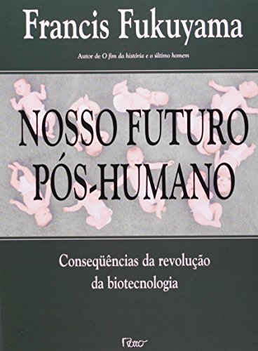 9788532515063: Nosso Futuro Ps-Humano (Em Portuguese do Brasil)