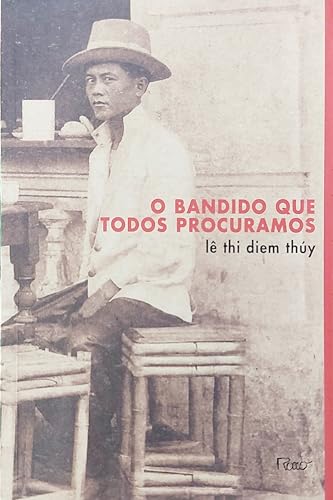 Stock image for livro o bandido que todos procuramos l thi diem thuy 2003 for sale by LibreriaElcosteo